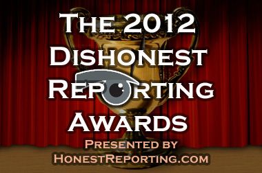 The 2012 Dishonest Reporting Awards