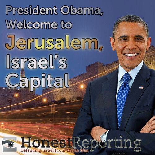 President Obama, welcome to Jerusalem, Israel's capital.