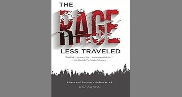 The Rage Less Traveled - Kay Wilson