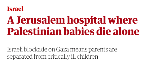 Guardian Hospital Palestinian Babies Die Alone